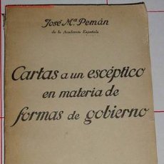 Libros antiguos: PEMAN, J. M. - CARTAS A UN ESCÉPTICO EN MATERIA DE FORMAS DE GOBIERNO 1937. Lote 13638923